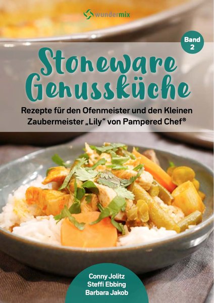 Stoneware Genussküche Band 2. Rezepte für den Ofenmeister und den Kleinen Zaubermeister  von Pampered Chef