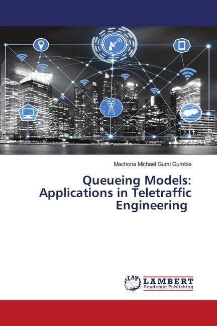 Queueing Models: Applications in Teletraffic Engineering