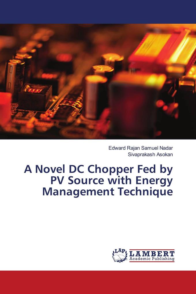 A Novel DC Chopper Fed by PV Source with Energy Management Technique