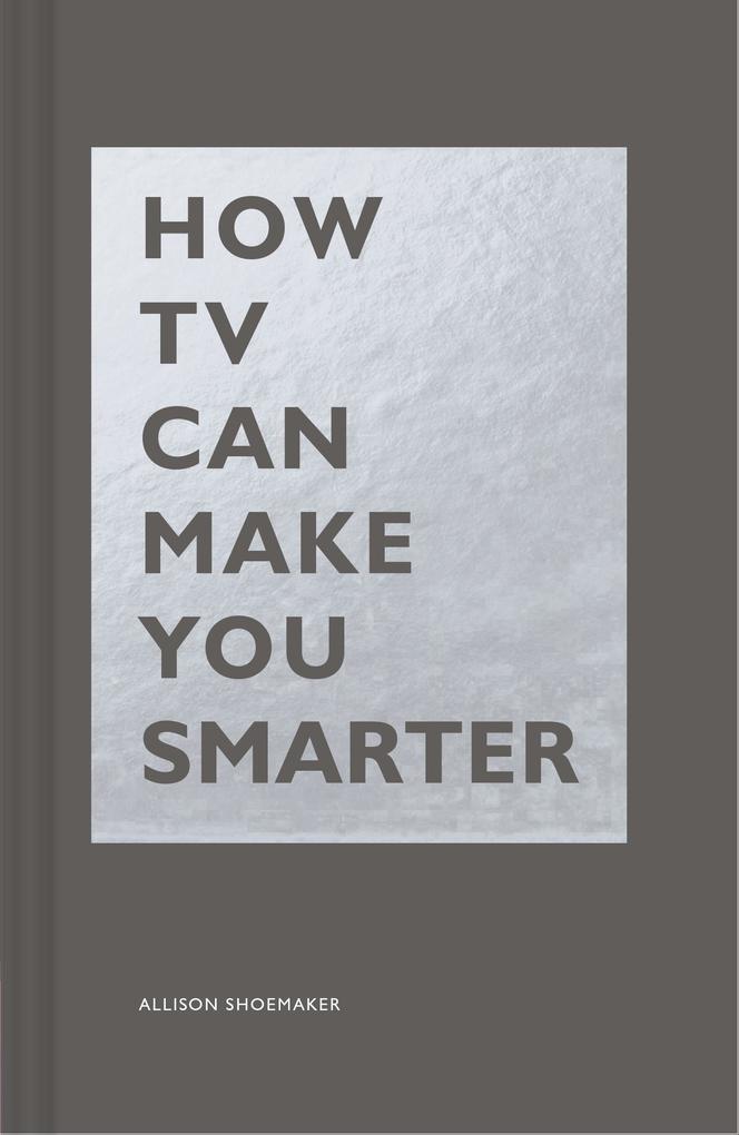How TV Can Make You Smarter
