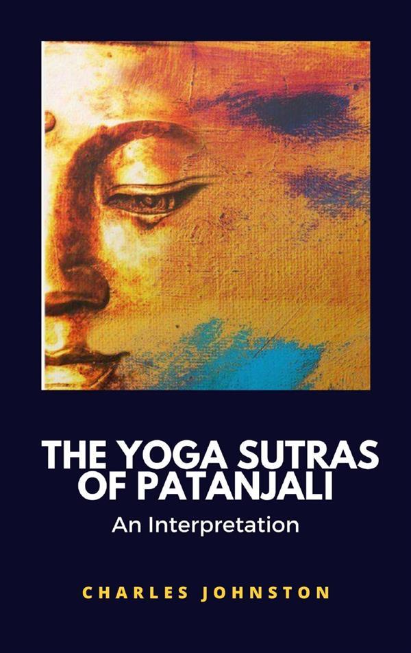 The Yoga Sutras of Patanjali An Interpretation