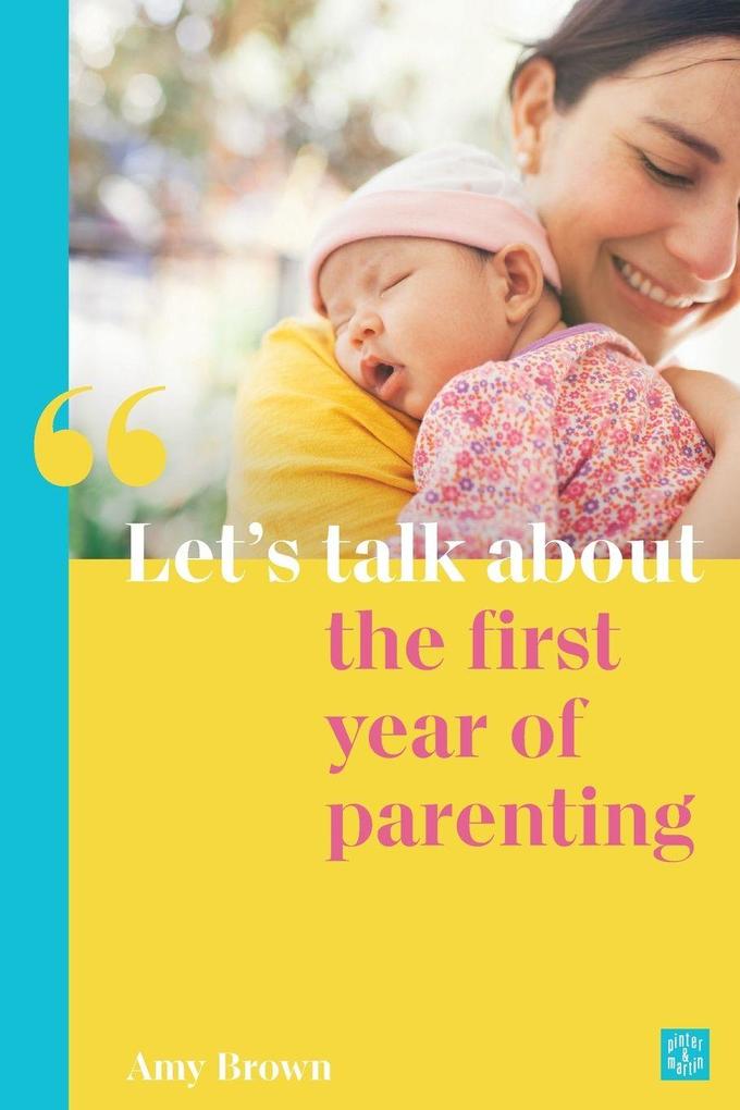 Let's Talk about the First Year of Parenting