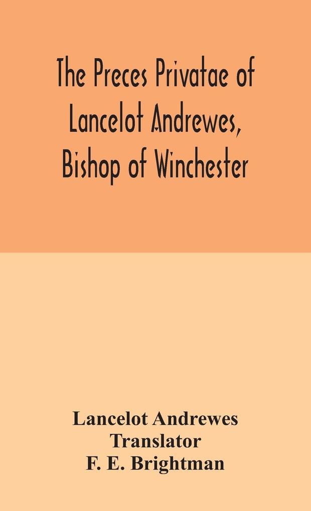 The preces privatae of Lancelot Andrewes Bishop of Winchester