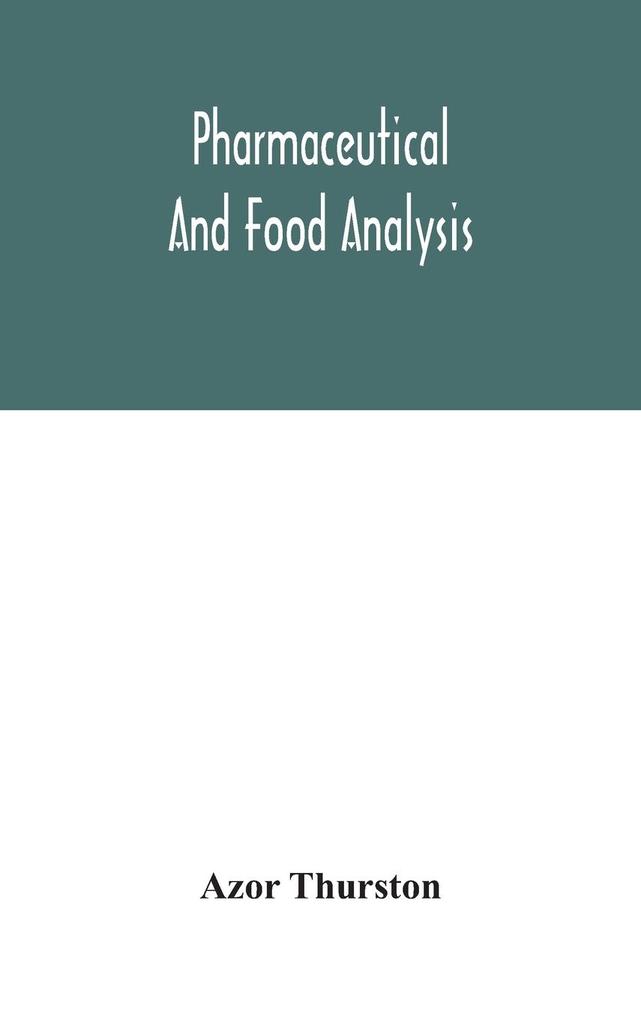 Pharmaceutical and food analysis a manual of standard methods for the analysis of oils fats and waxes and substances in which they exist; together with allied products