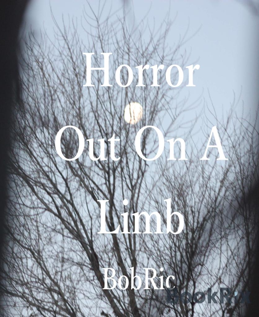 Horror Out On A Limb