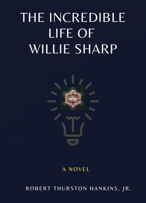 The Incredible Life of Willie Sharp