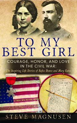 To My Best Girl: Courage Honor and Love in the Civil War