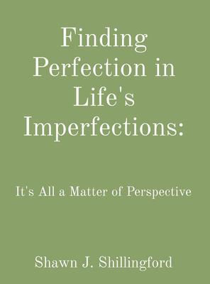 Finding Perfection in Life‘s Imperfections