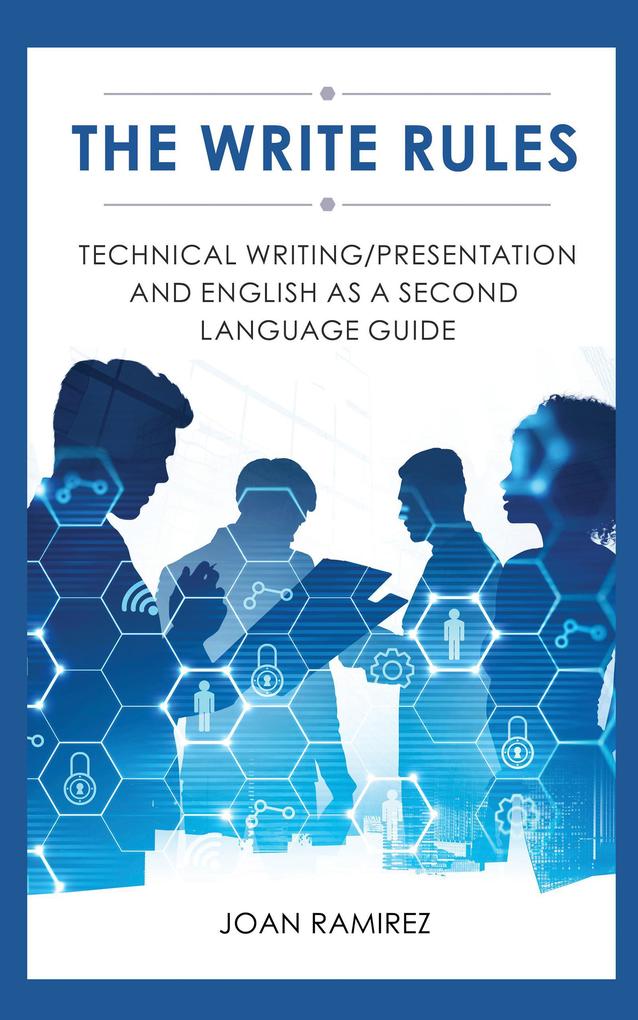The Write Rules: Technical Writing/Presentation and English as a Second Language Guide