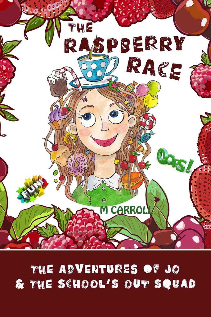 The Raspberry Race (The Adventures of Jo & The School‘s Out Squad #1)