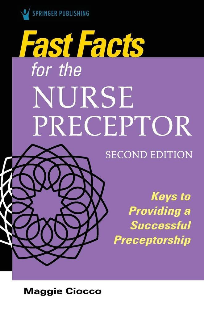 Fast Facts for the Nurse Preceptor Second Edition