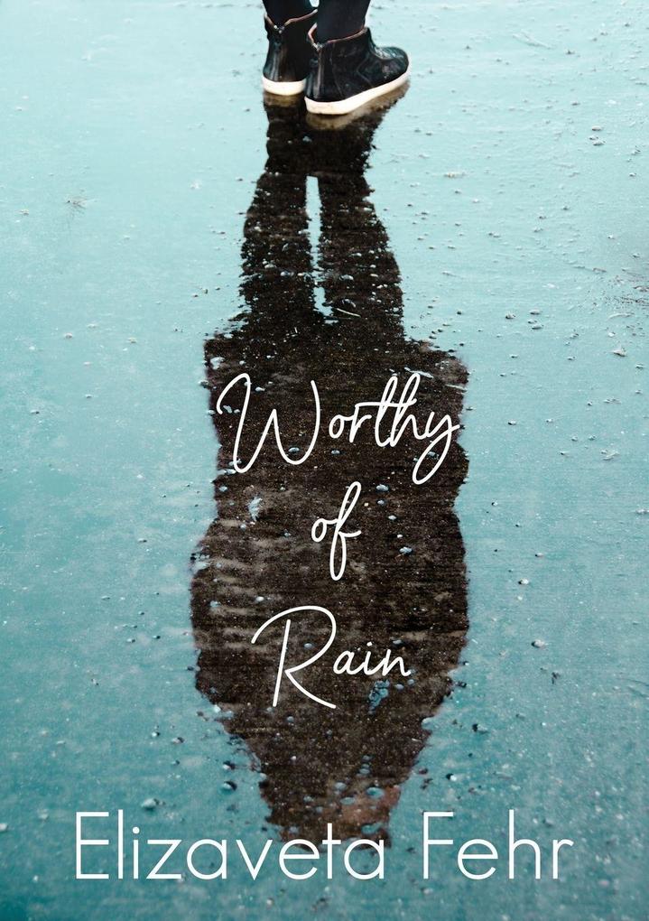 The Worthy of Rain