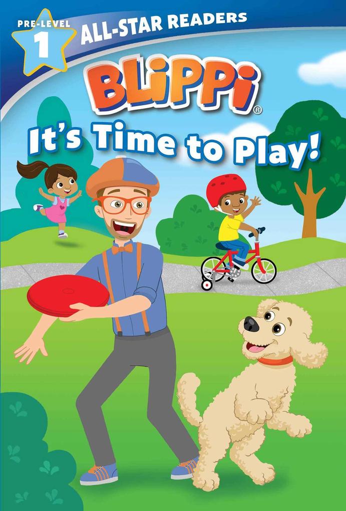 Blippi: It‘s Time to Play: All-Star Reader Pre-Level 1 (Library Binding)