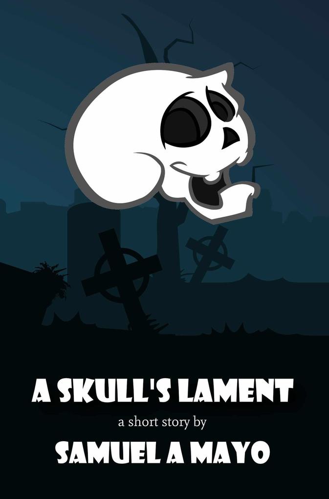 A Skull‘s Lament