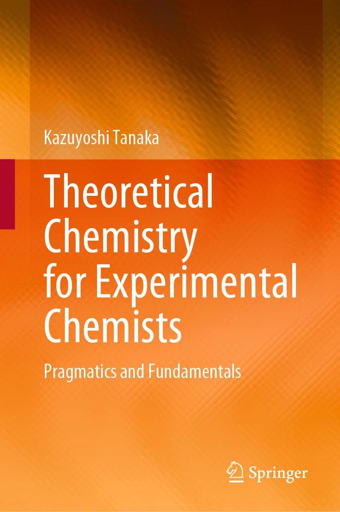 Theoretical Chemistry for Experimental Chemists