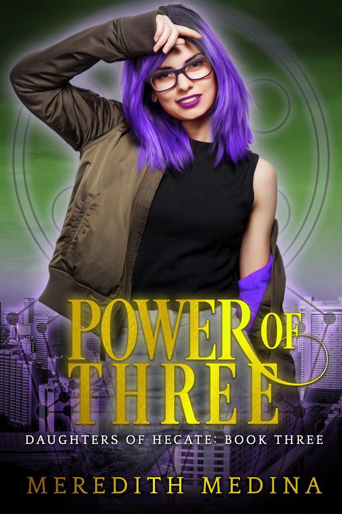 Power of Three: A Paranormal Urban Fantasy Series (Daughters of Hecate #3)