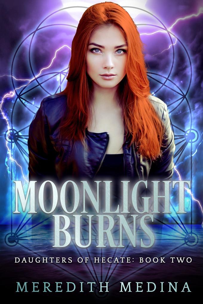 Moonlight Burns: A Paranormal Urban Fantasy Series (Daughters of Hecate #2)