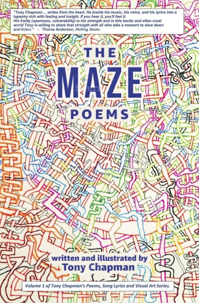 The Maze Poems (Tony Chapman‘s Poetry Song Lyrics and Visual Art Series. #1)