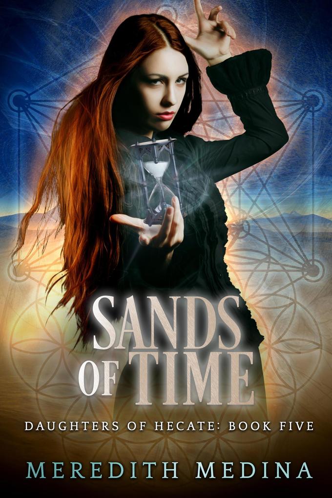 Sands of Time: A Paranormal Urban Fantasy Series (Daughters of Hecate #5)