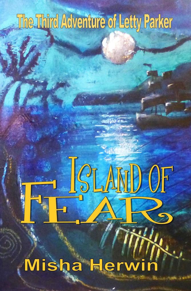Island of Fear (Adventures of Letty Parker #3)