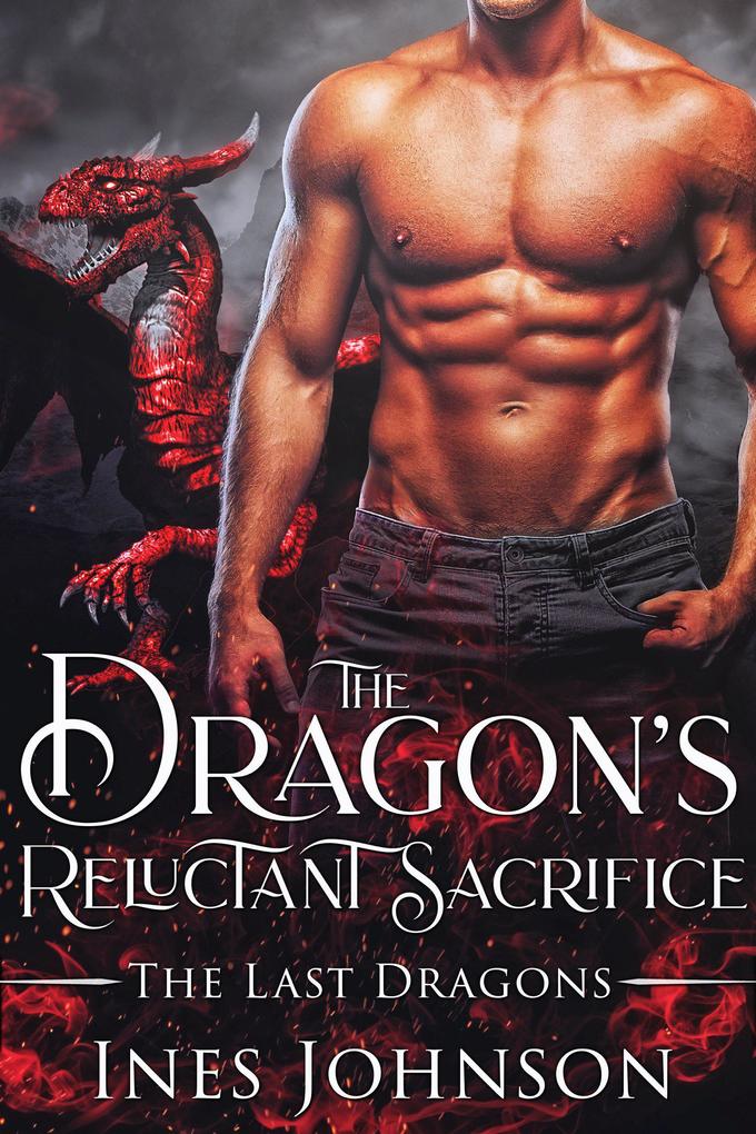 The Dragon‘s Reluctant Sacrifice (The Last Dragons #1)