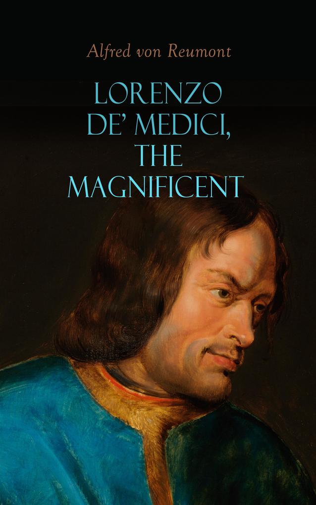 Lorenzo de‘ Medici the Magnificent