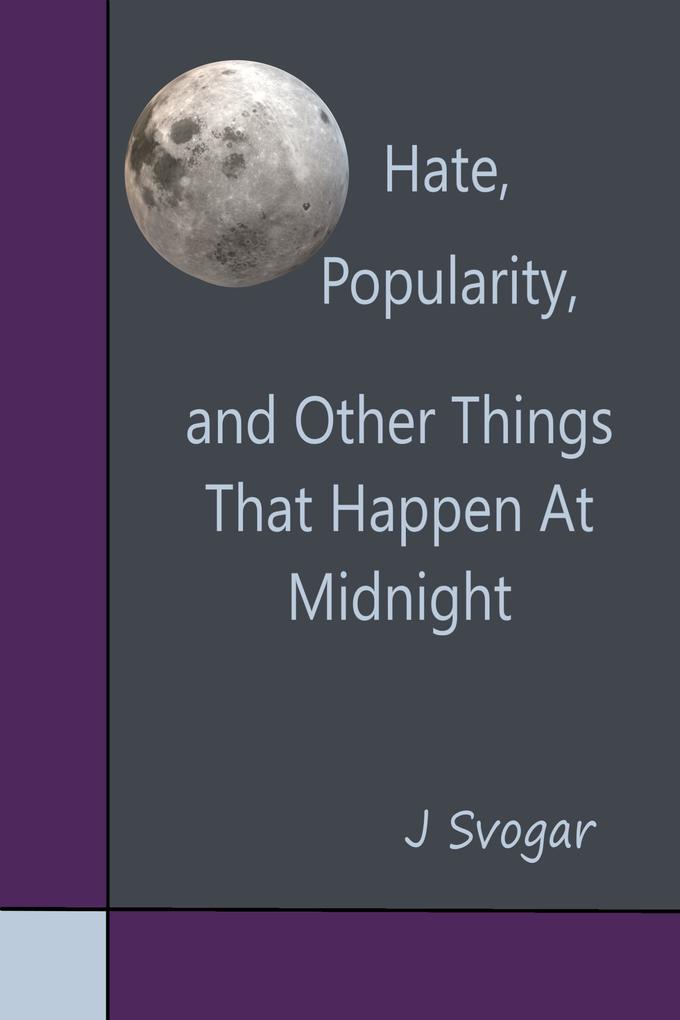 Hate Popularity And Other Things That Happen At Midnight