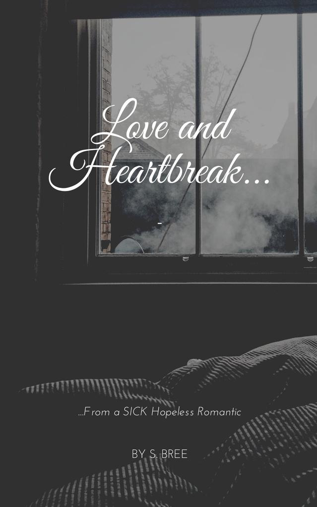 Love and Heartbreak from a SICK Hopeless Romantic