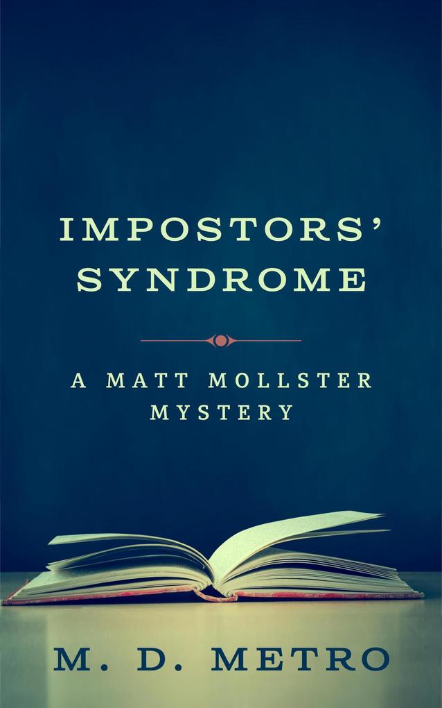 Impostors‘ Syndrome: A Matt Mollster Mystery
