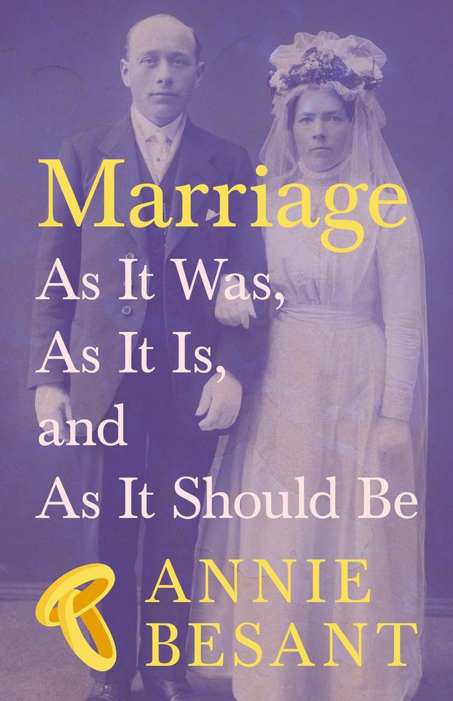 Marriage - As It Was As It Is and As It Should Be