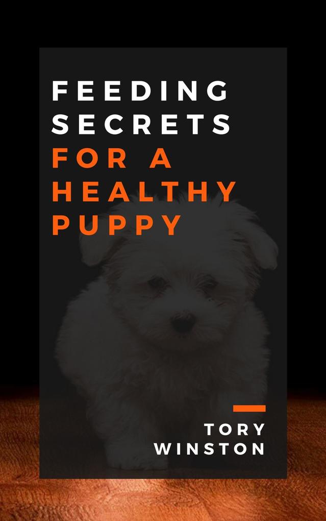 Feeding Secrets for a Healthy Puppy