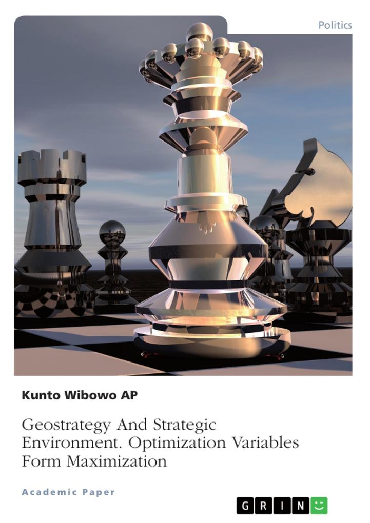 Geostrategy And Strategic Environment. Optimization Variables Form Maximization
