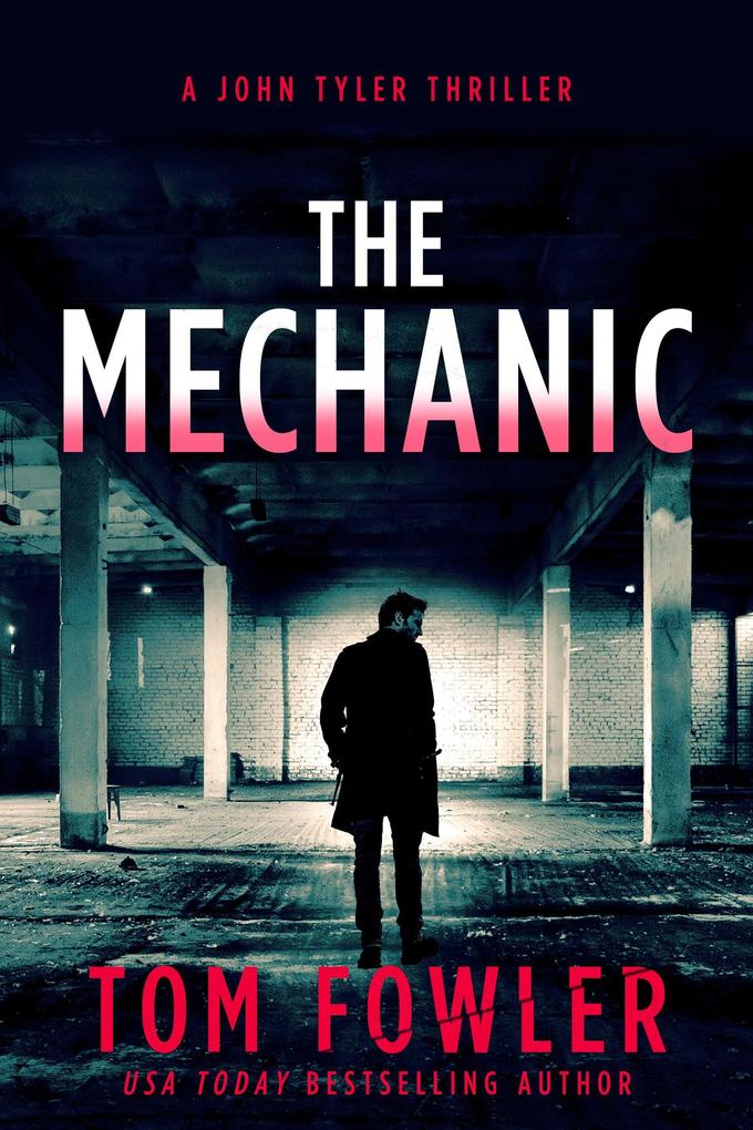 The Mechanic: A John Tyler Thriller (John Tyler Action Thrillers #1)