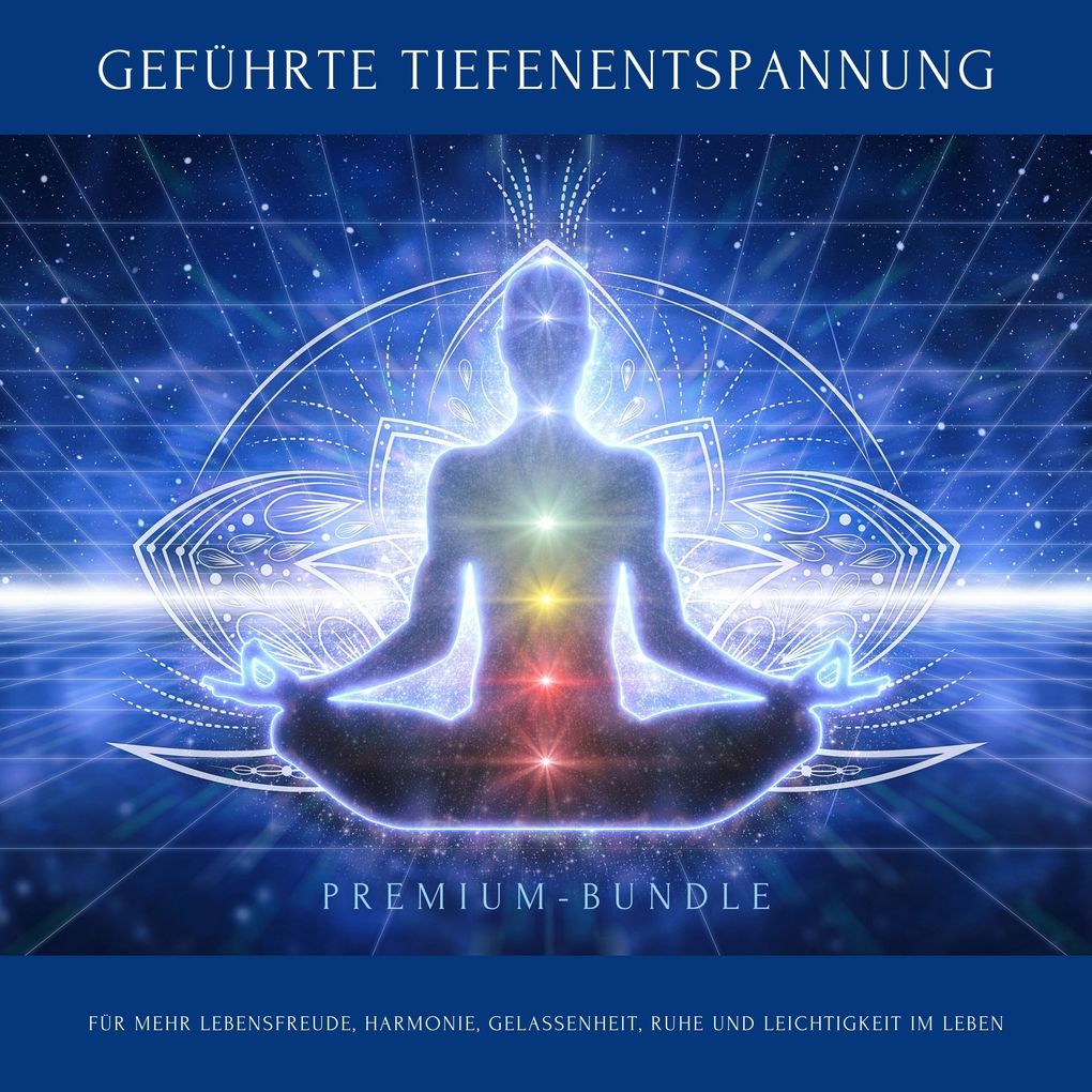 Geführte Tiefenentspannung für mehr Lebensfreude Harmonie Gelassenheit Ruhe und Leichtigkeit im Leben
