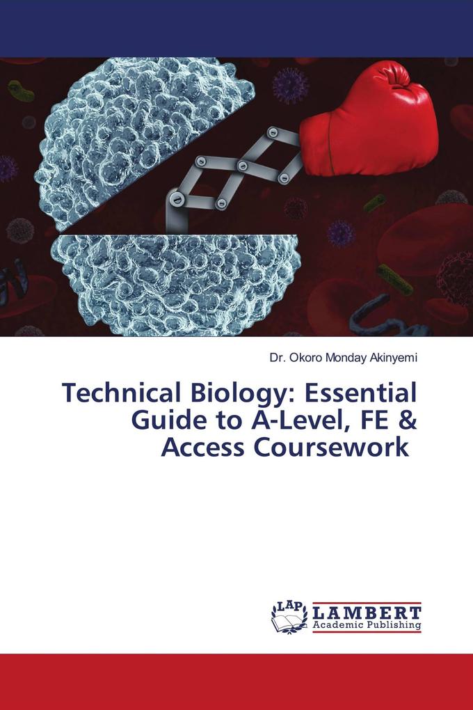 Technical Biology: Essential Guide to A-Level FE & Access Coursework