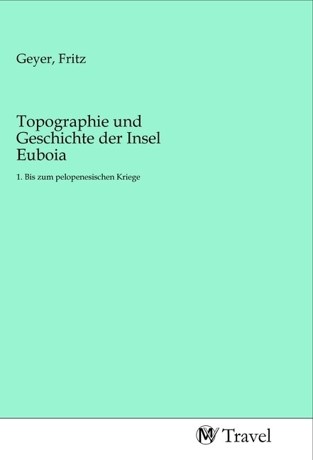 Image of Topographie und Geschichte der Insel Euboia