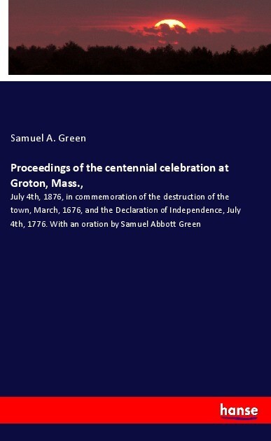Proceedings of the centennial celebration at Groton Mass.
