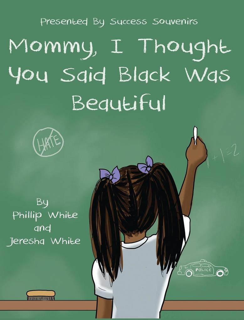 Mommy I Thought You Said Black Was Beautiful