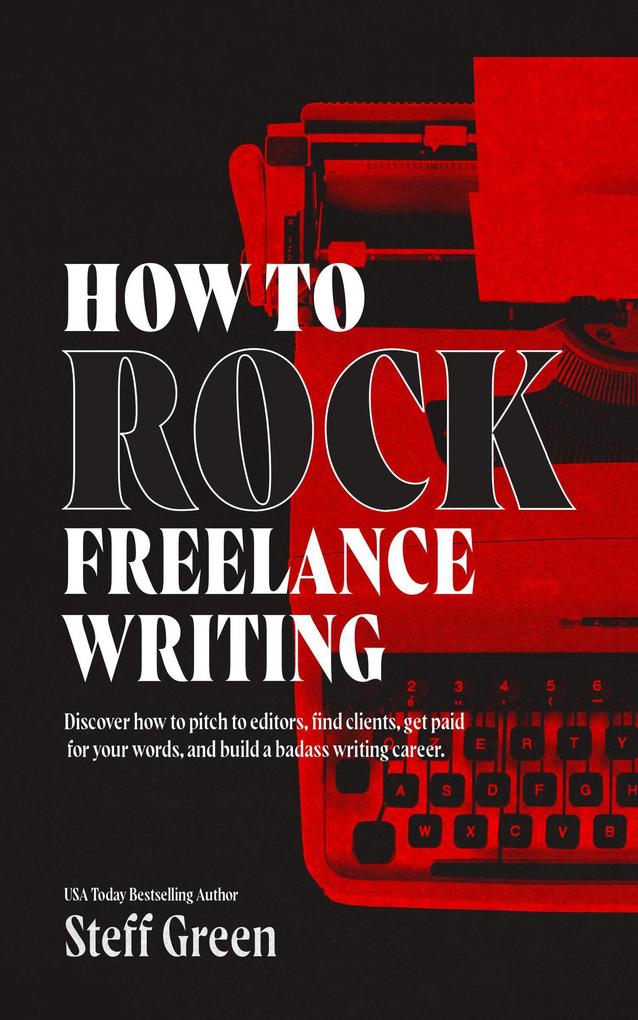 How to Rock Freelance Writing (A Rage Against the Manuscript guide)