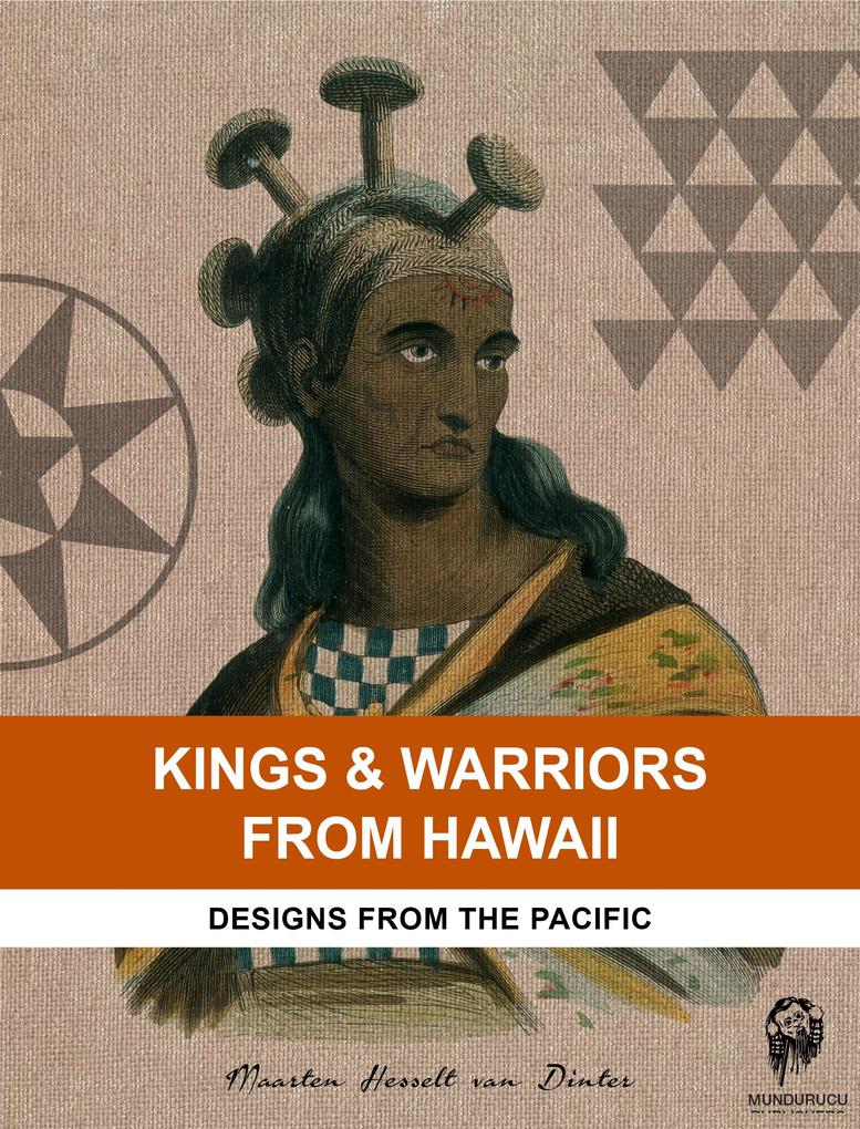 Kings & Warriors from Hawaii - Maarten Hesselt van Dinter