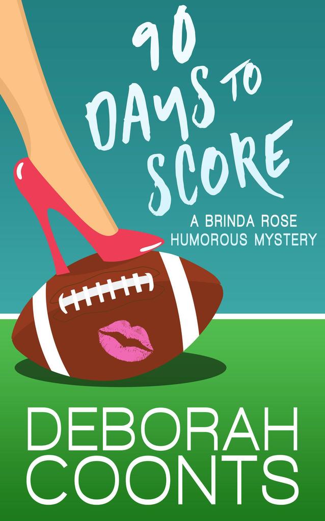 90 Days to Score (The Brinda Rose Humorous Mystery Series #1)