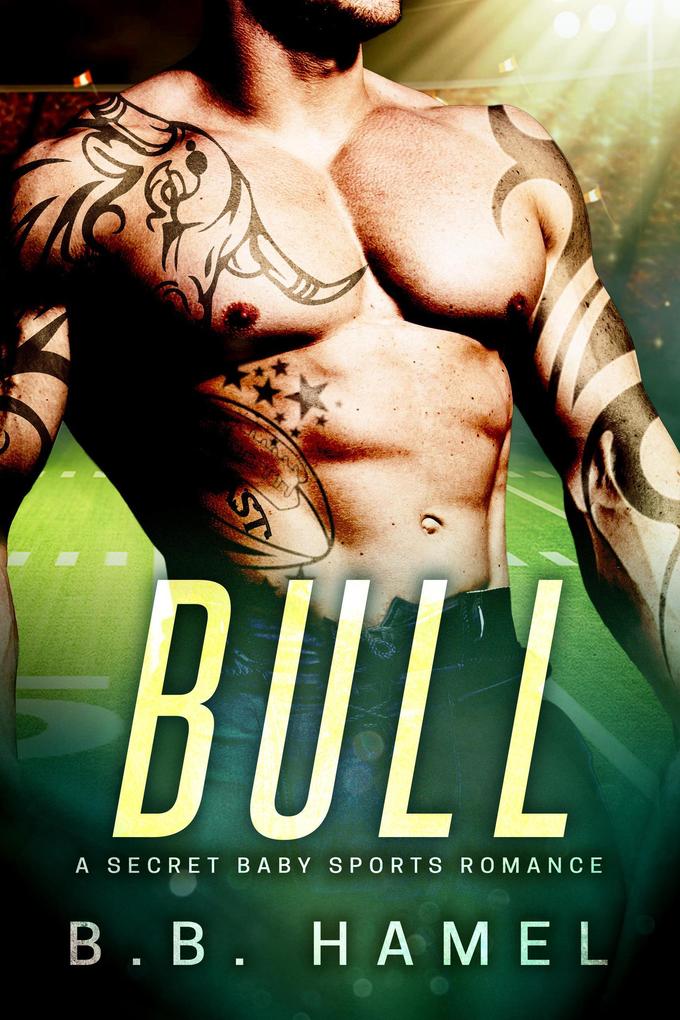 Bull: A Secret Baby Sports Romance (Alpha Sports #2)