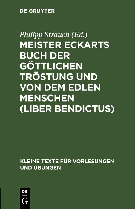 Meister Eckarts Buch der göttlichen Tröstung und von dem edlen Menschen (Liber Bendictus)