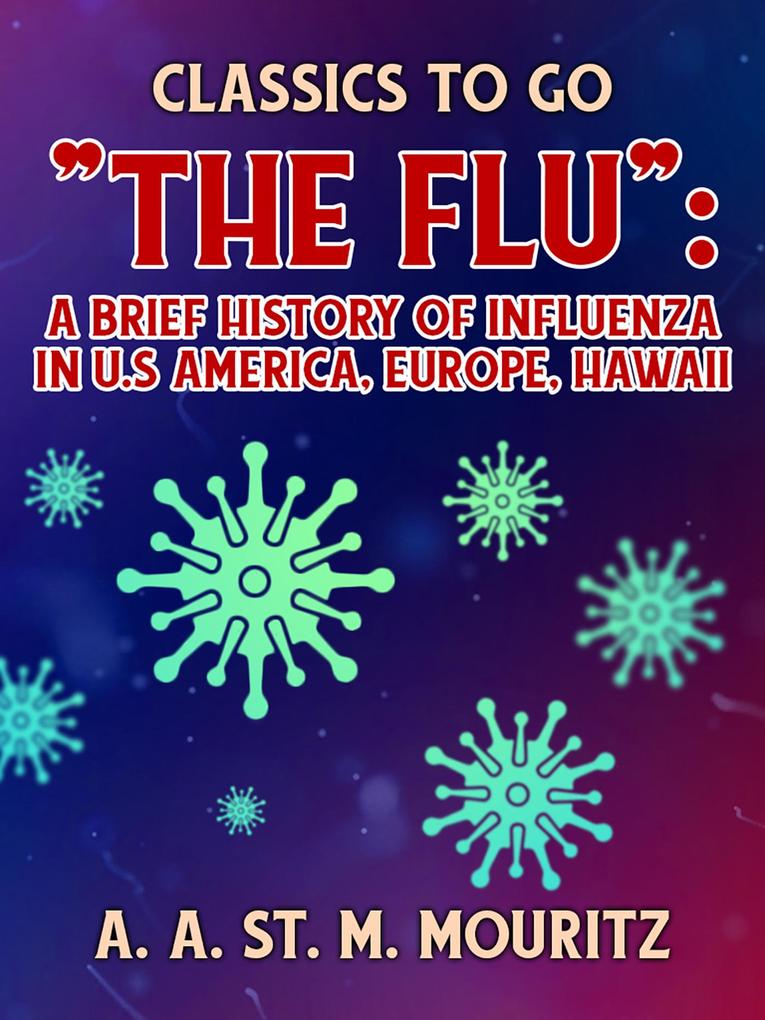 The Flu: A Brief History of Influenza in U.S America Europe Hawaii