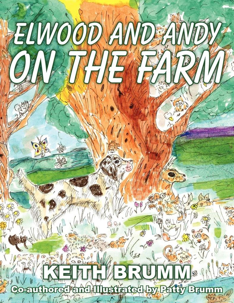 ELWOOD AND ANDY ON THE FARM