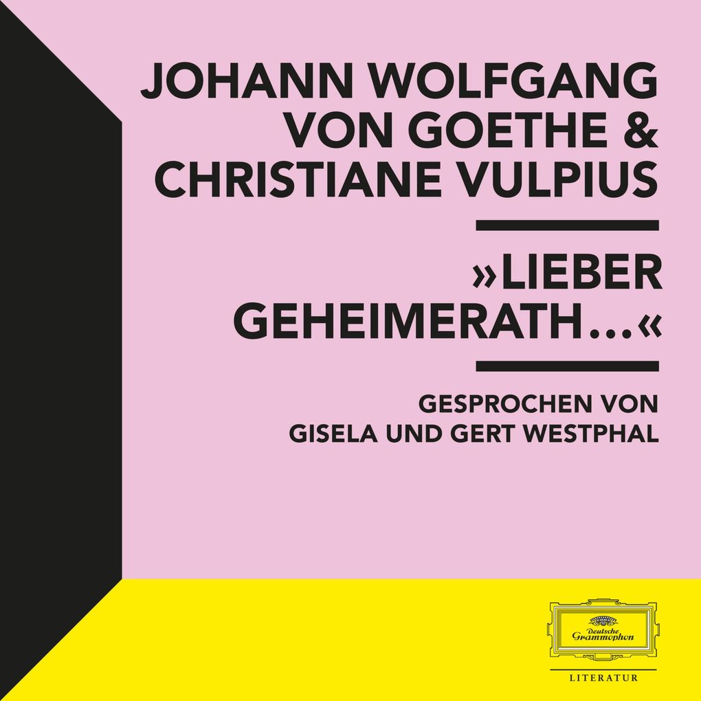 Goethe & Vulpius: 'Lieber Geheimerath...'