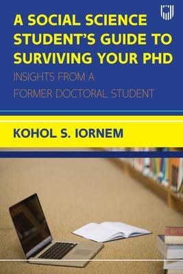 Social Science Student‘s Guide to Surviving your PhD: Insights from a Former Doctoral Student