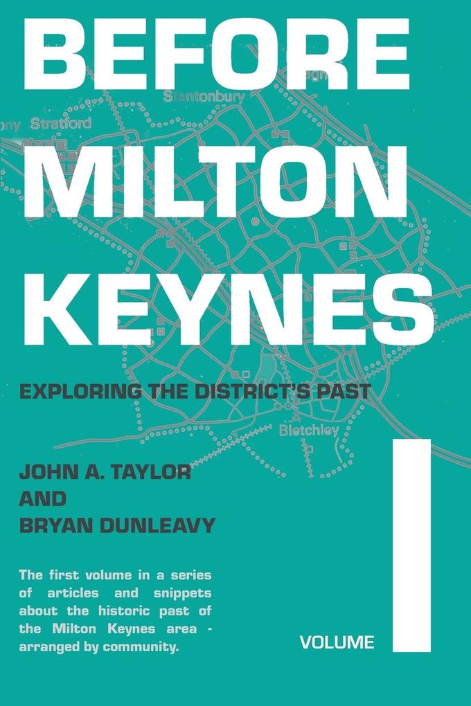 Before Milton Keynes: Volume 1: Exploring the District‘s Past