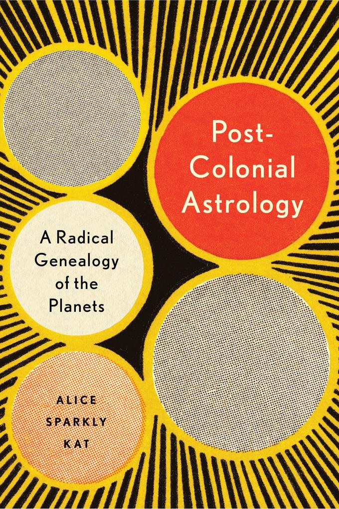 Postcolonial Astrology: Reading the Planets Through Capital Power and Labor