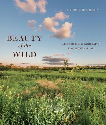 Beauty of the Wild: A Life ing Landscapes Inspired by Nature
